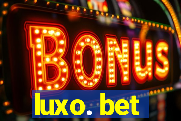 luxo. bet