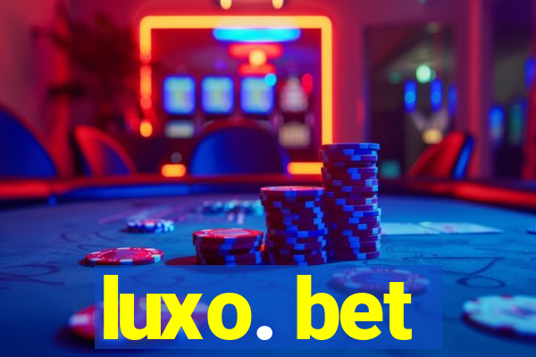 luxo. bet