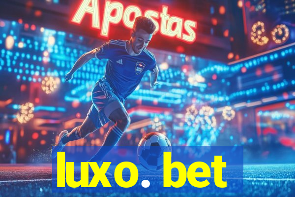 luxo. bet