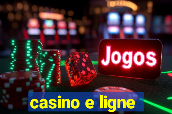 casino e ligne