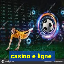 casino e ligne