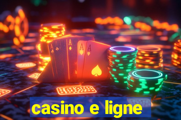 casino e ligne