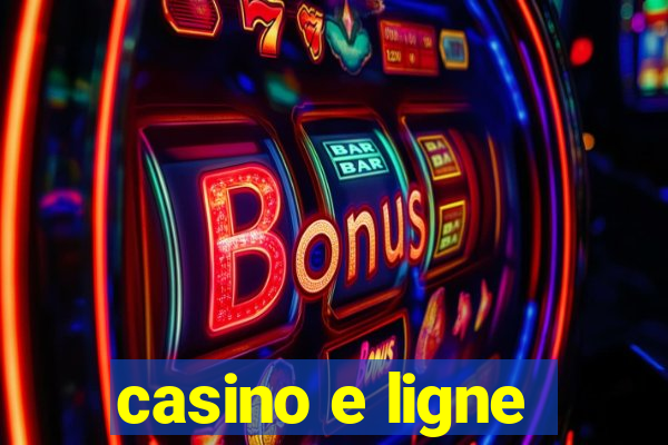 casino e ligne