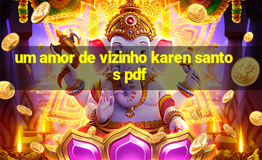 um amor de vizinho karen santos pdf