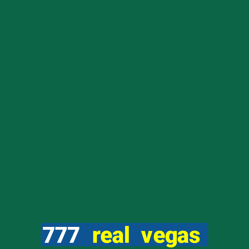 777 real vegas casino slots