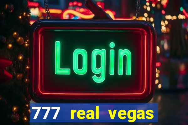 777 real vegas casino slots