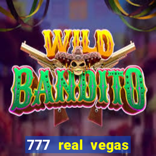 777 real vegas casino slots