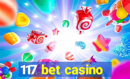 117 bet casino