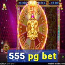 555 pg bet