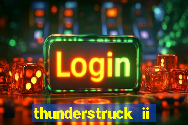 thunderstruck ii online slot