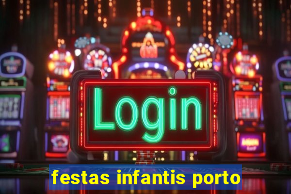 festas infantis porto