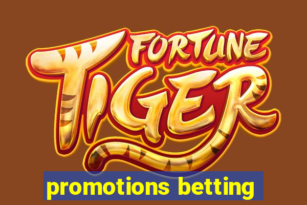 promotions betting