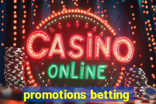 promotions betting