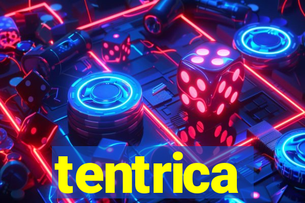 tentrica