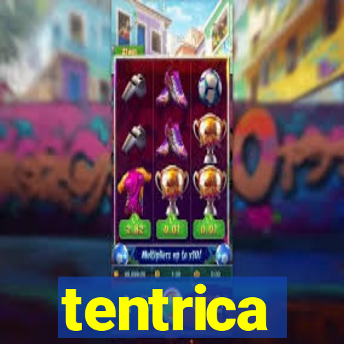 tentrica