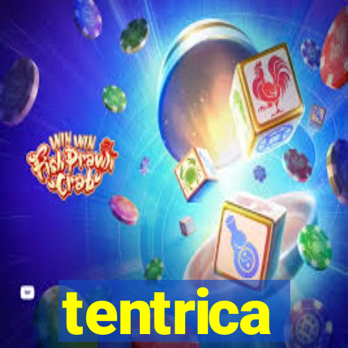 tentrica