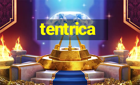 tentrica