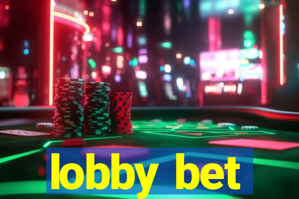 lobby bet