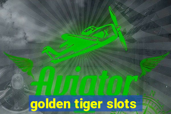 golden tiger slots