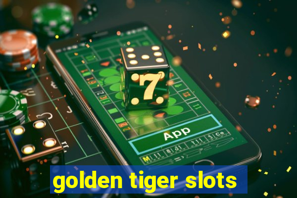 golden tiger slots