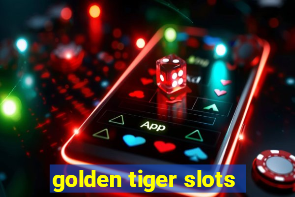 golden tiger slots