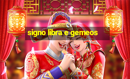 signo libra e gemeos