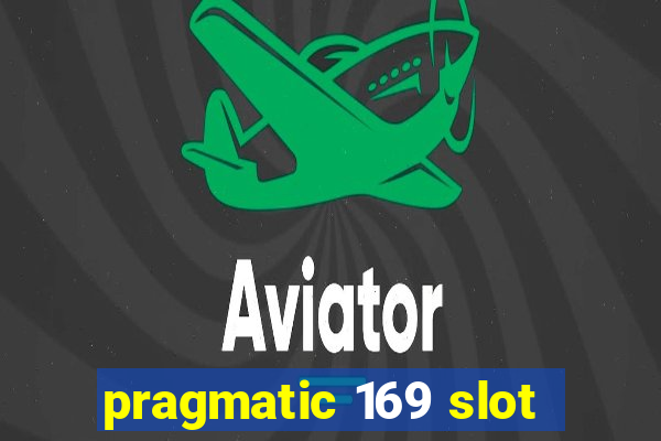 pragmatic 169 slot