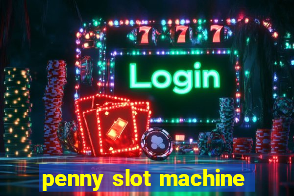 penny slot machine