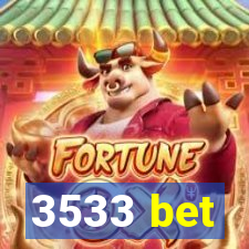 3533 bet