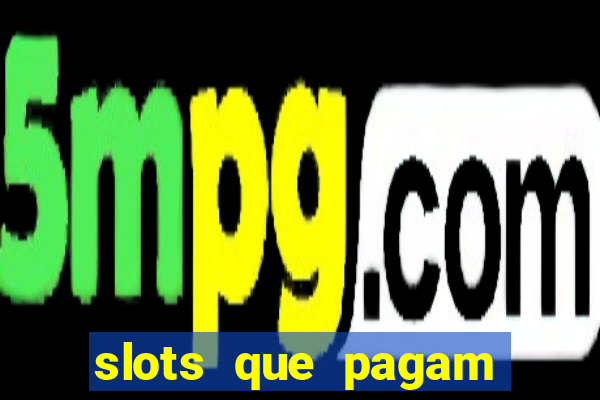 slots que pagam sem depósito