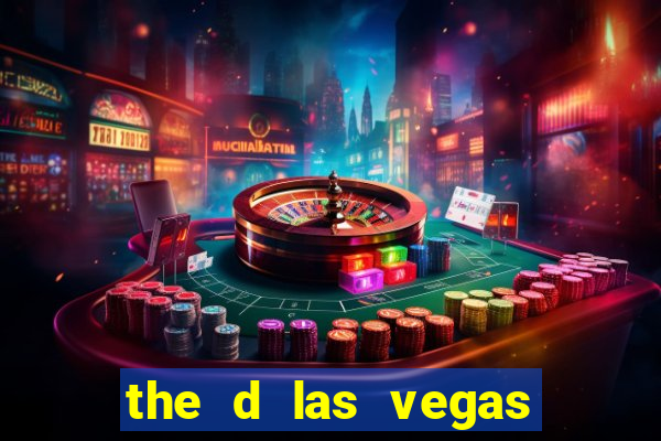 the d las vegas casino hotel