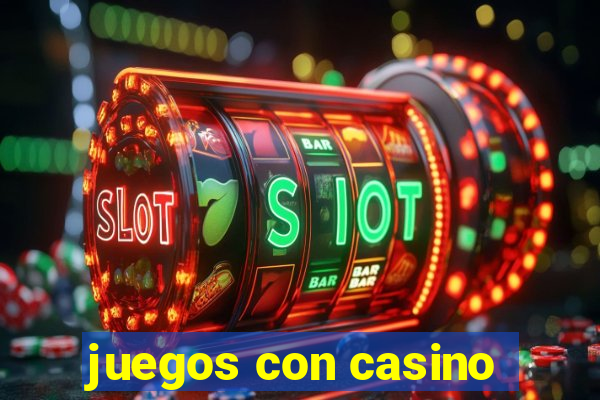 juegos con casino