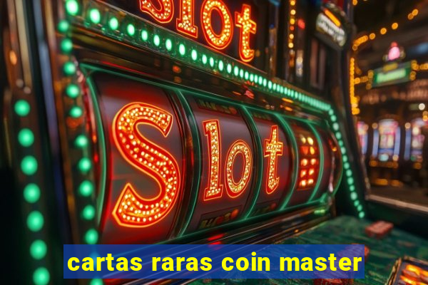 cartas raras coin master