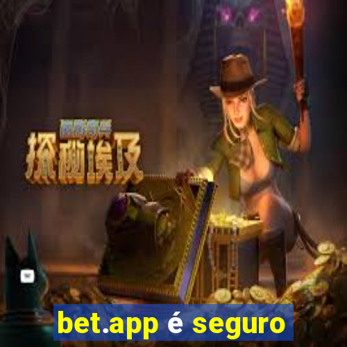 bet.app é seguro