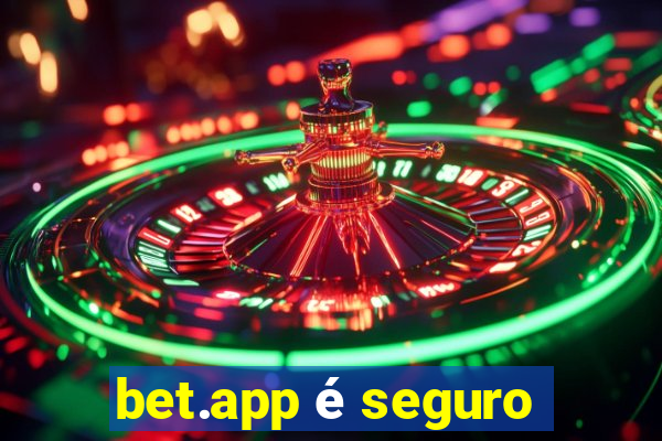 bet.app é seguro