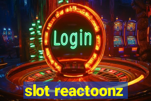 slot reactoonz