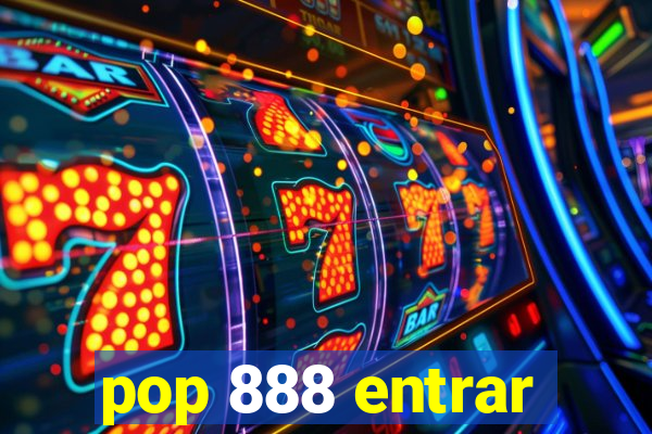 pop 888 entrar