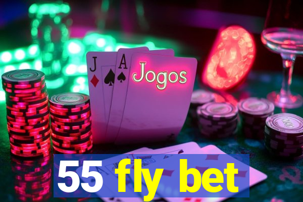 55 fly bet