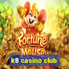 k8 casino club