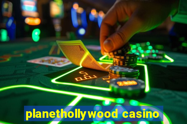 planethollywood casino