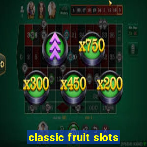 classic fruit slots