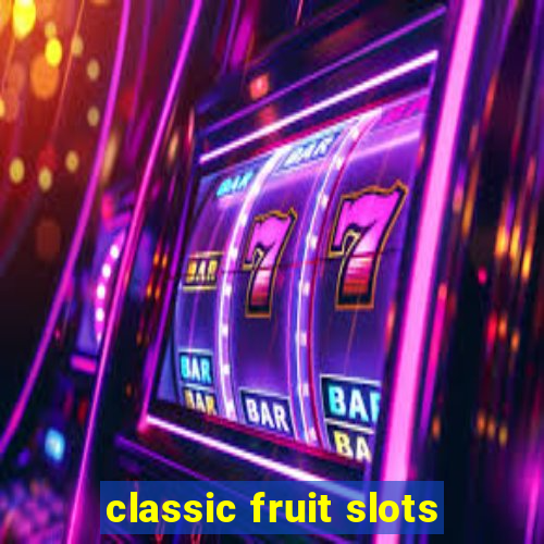 classic fruit slots