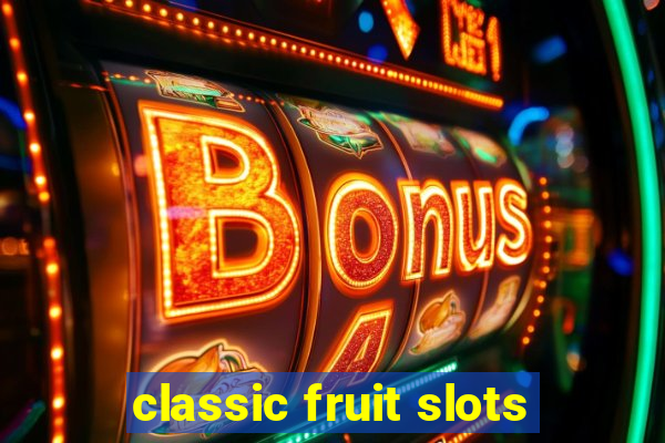 classic fruit slots