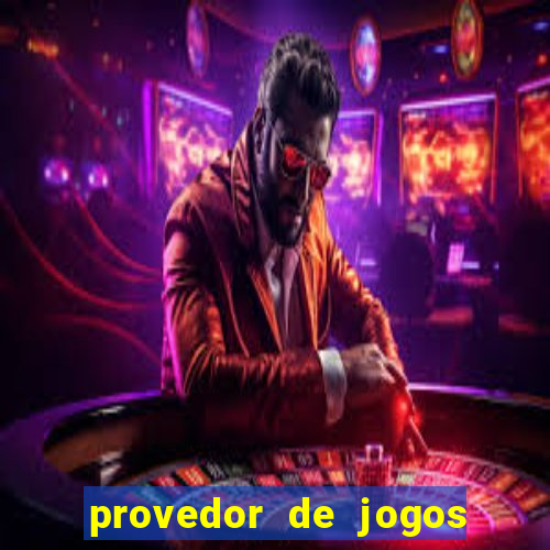 provedor de jogos de casino