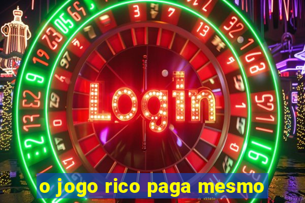 o jogo rico paga mesmo