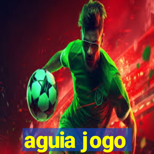 aguia jogo