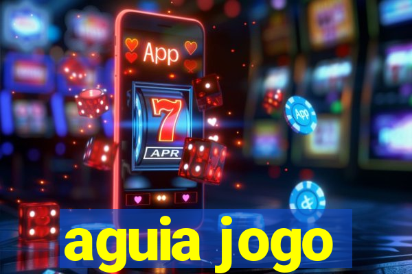 aguia jogo