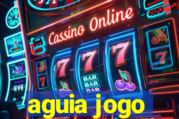 aguia jogo