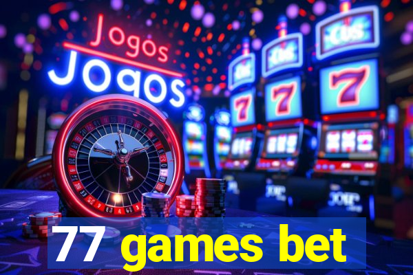 77 games bet