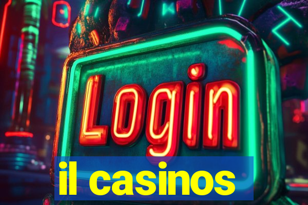 il casinos